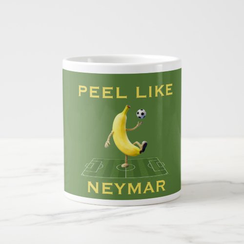 Peel Like a Champion Funny Banana Soccer Custom Giant Coffee Mug