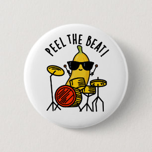 Peel The Beat Funny Banana Drummer Pun Button