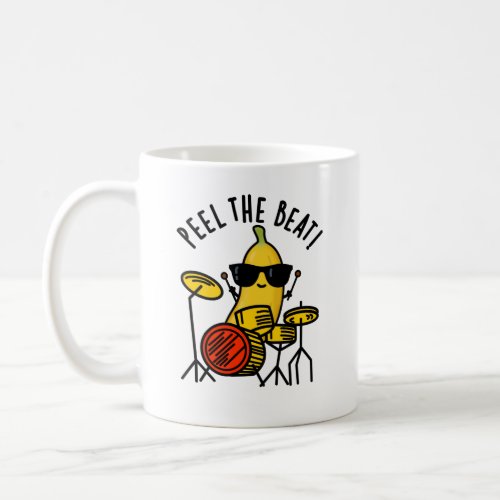 Peel The Beat Funny Banana Drummer Pun Coffee Mug