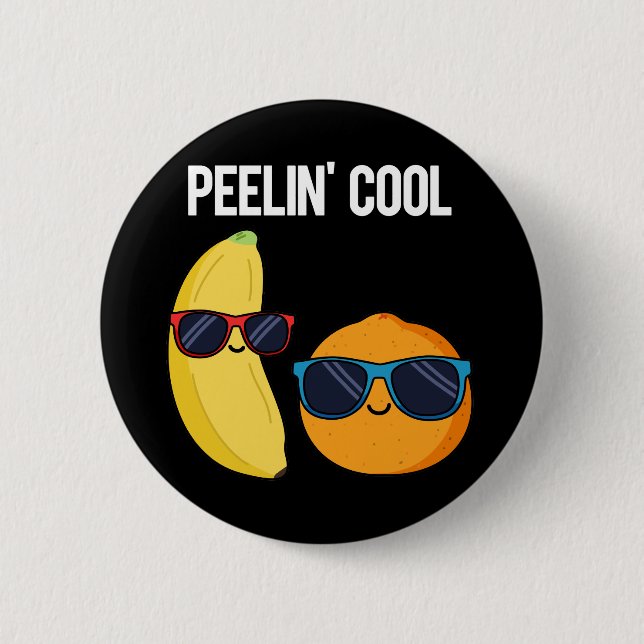 Peelin Cool Funny Fruit Pun Dark BG Button (Front)
