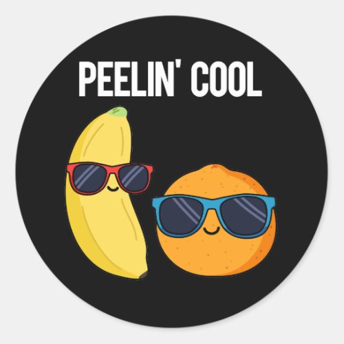 Peelin Cool Funny Fruit Pun Dark BG Classic Round Sticker