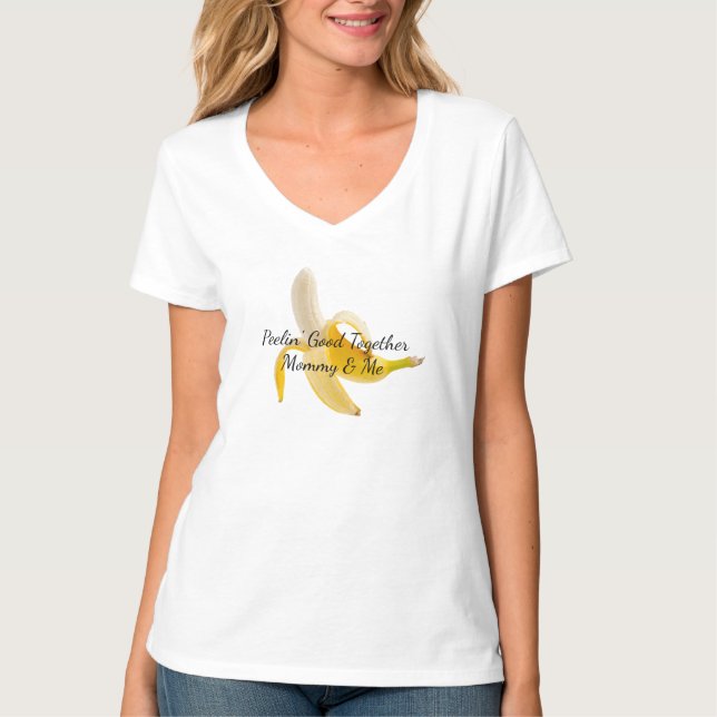 Peelin' Good Together – Mommy & Me T-shirt (Front)