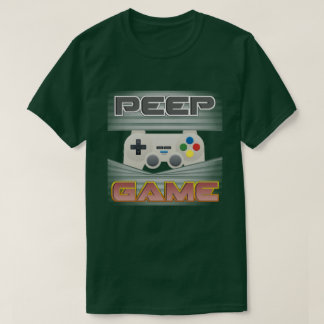 Peep Game T-Shirt