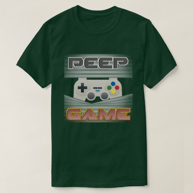 Peep Game T-Shirt (Design Front)