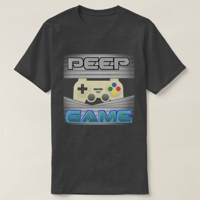 Peep Game T-Shirt (Design Front)