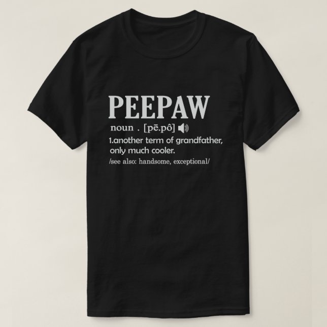 Peepaw Definition Funny Meaning Cool Grandpa Gift  T-Shirt (Design Front)