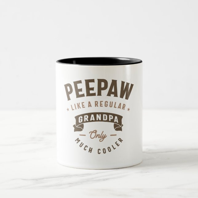 Peepaw Like a Regular Grandpa Only Much Cooler Two-Tone Coffee Mug (Center)