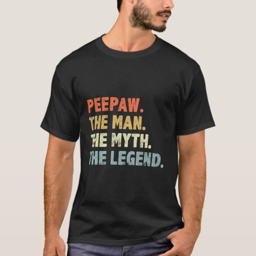 Peepaw The Myth Legend Fathers Day Grandpa Peepaw T_Shirt