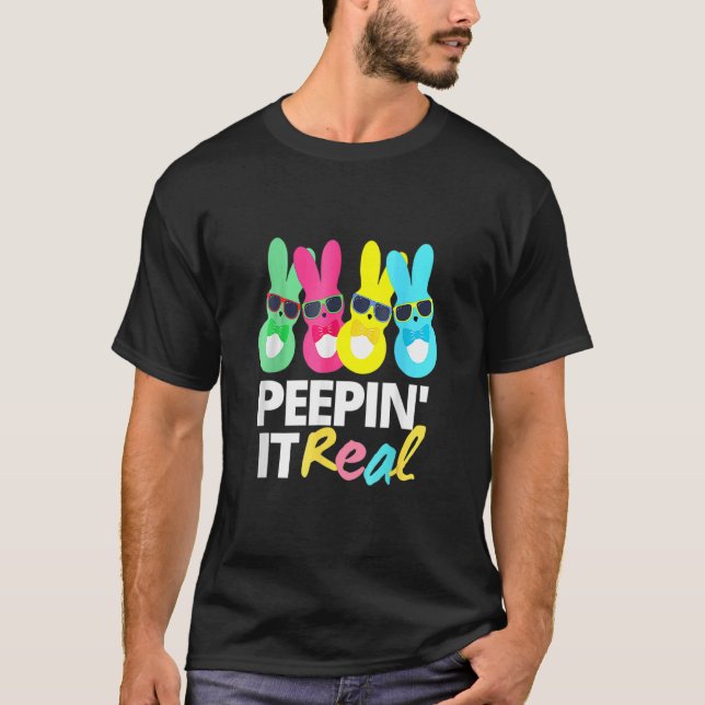 Peepin It Real  Happy Easter Bunny Egg Hunt  1 T-Shirt (Front)