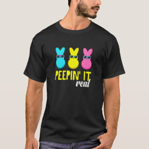 Peepin It Real  Happy Easter Bunny Egg Hunt T-Shirt