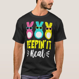 Peepin It Real  Happymother's Bunny Egg Hunt T-Shirt
