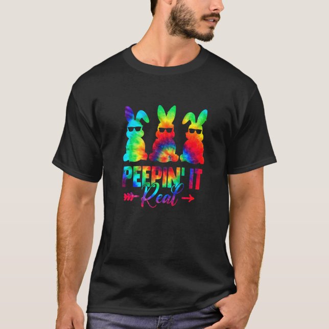 Peepin It Real Tie Dye Happy Easter Bunny Egg Hunt T-Shirt (Front)