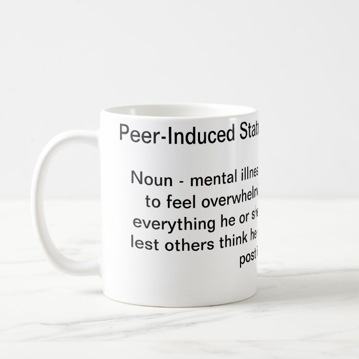 Peer Induced Status Reiteration Syndrome Mug