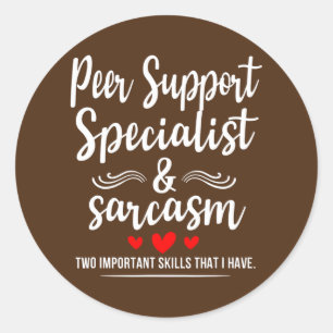 Peer Support Specialist Sarcasm Two Important Classic Round Sticker