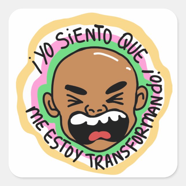 Pegatina I feel like I'm transforming myself! Square Sticker (Front)