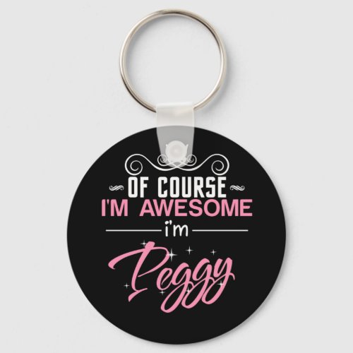 Peggy Of Course Im Awesome Im Peggy Keychain