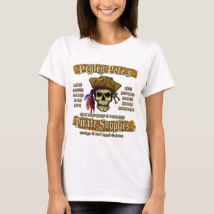 Pegleg Pete's Pirate Supplies T-Shirt