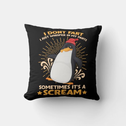 Peguin Dont Fart Just Whisper In My Pants Farting Throw Pillow