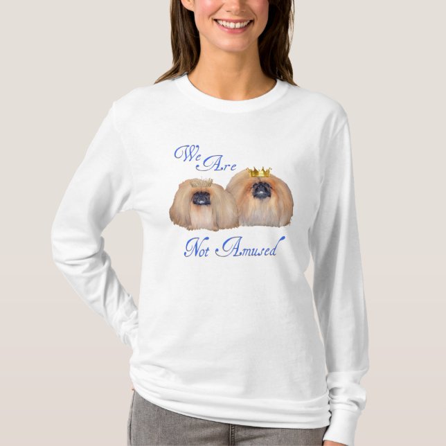 Pekingese Are Not Amused T-Shirt (Front)