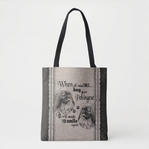 Pekingese art when everything fails quote tote bag