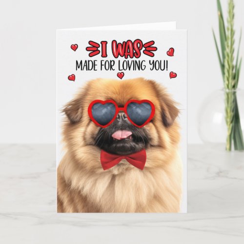 Pekingese Dog Made for Loving You Valentine Holiday Card