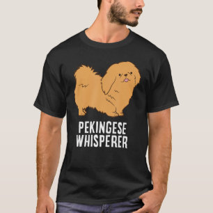 Pekingese Whisperer Funny Pekingese Dog Owner Gift T-Shirt