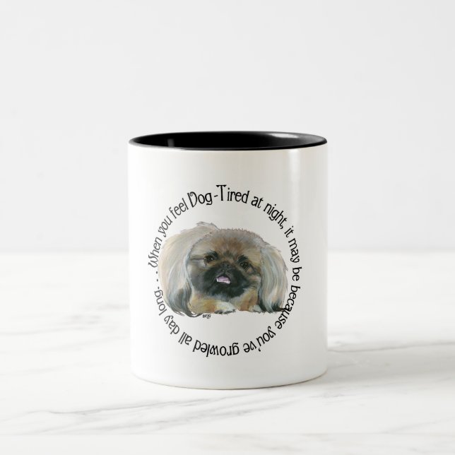 Pekingese Wisdom - Dog Tired? Two-Tone Coffee Mug (Center)