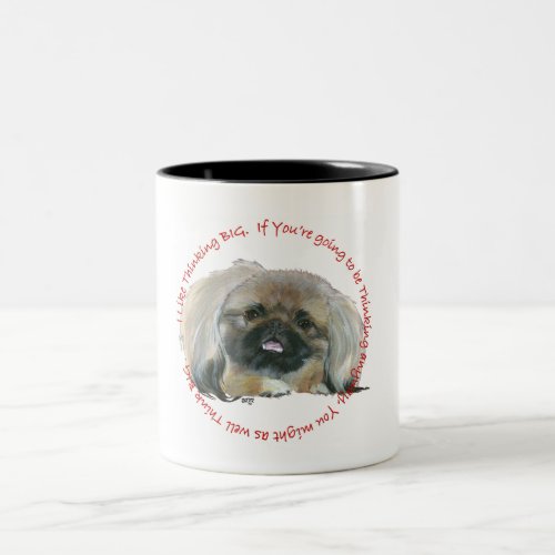 Pekingese Wisdom _ Thinking BIG Two_Tone Coffee Mug