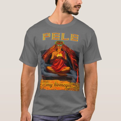 Pele Is My Homegirl T_Shirt