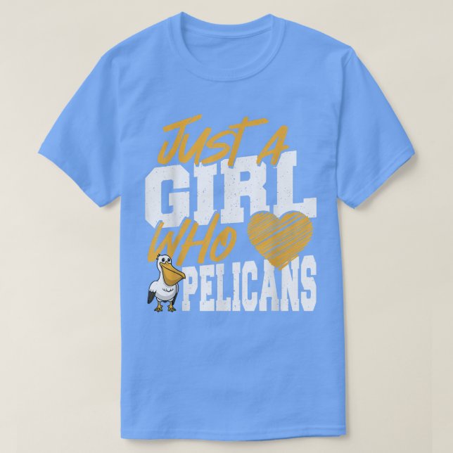 Pelican Just a Girl Who Loves Pelicans  T-Shirt (Design Front)