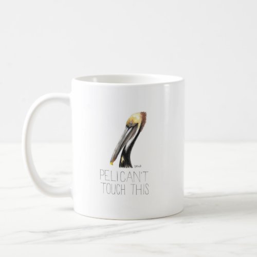 Pelicant Touch This Brown Pelican Coffee Mug