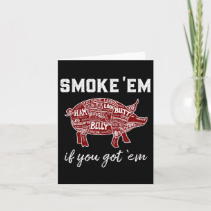 Pellet Grill Smoke em If You Got em Byrbecue Smoke Card