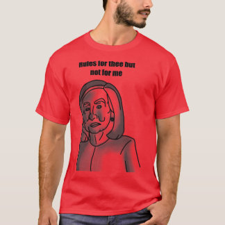 Pelosi Rules for thee T-Shirt