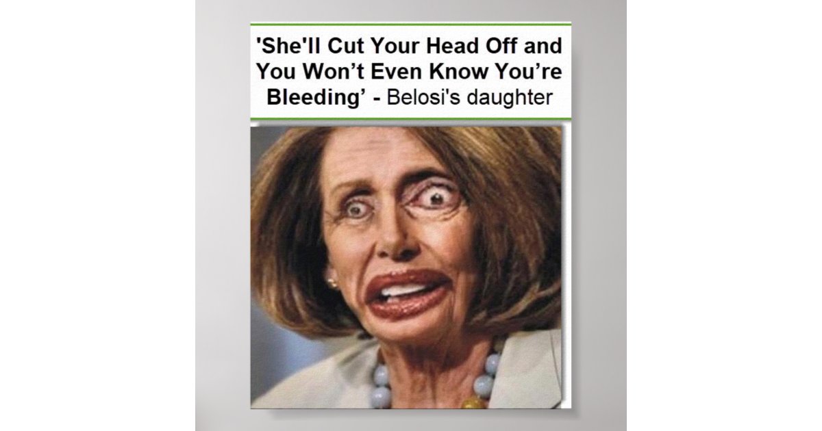 Pelosi 'She'll Cut Your Head Off and... ' Poster