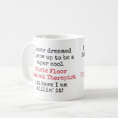 Pelvic Floor Physical Therapist Funny Quotes Coffee Mug (Front Left)