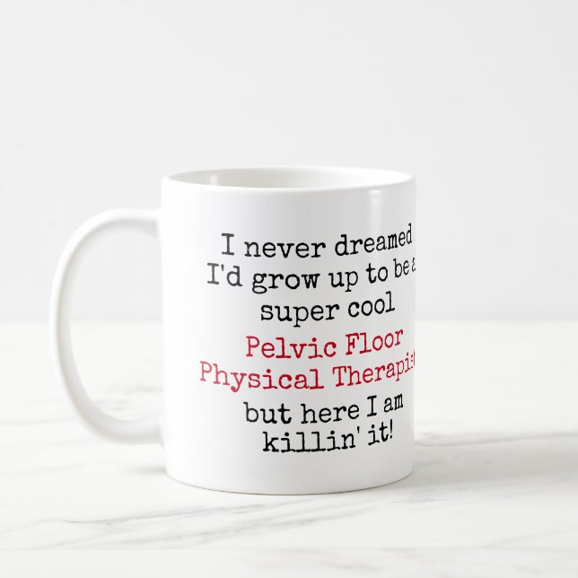 Pelvic Floor Physical Therapist Funny Quotes Coffee Mug (Left)