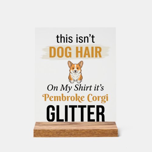 Pembroke Corgi Glitter Funny Dog Lover Design_1 Acrylic Sign