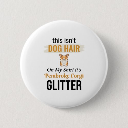 Pembroke Corgi Glitter Funny Dog Lover Design_1 Button