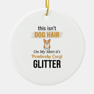 Pembroke Corgi Glitter Funny Dog Lover Design_1 Ceramic Ornament