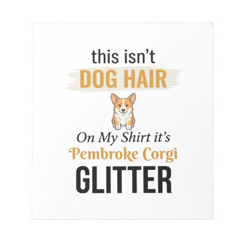 Pembroke Corgi Glitter Funny Dog Lover Design_1 Notepad