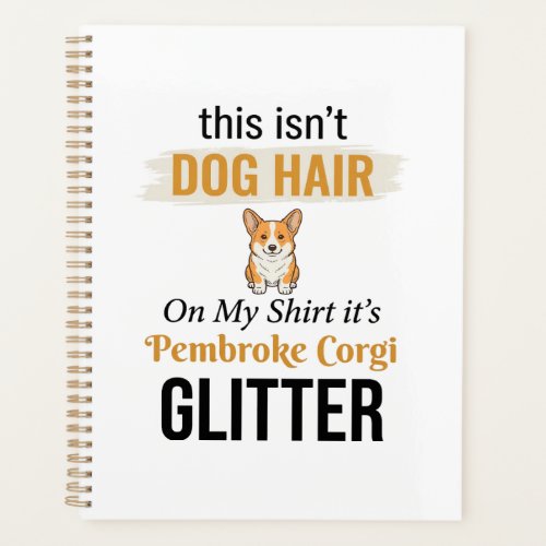 Pembroke Corgi Glitter Funny Dog Lover Design_1 Planner