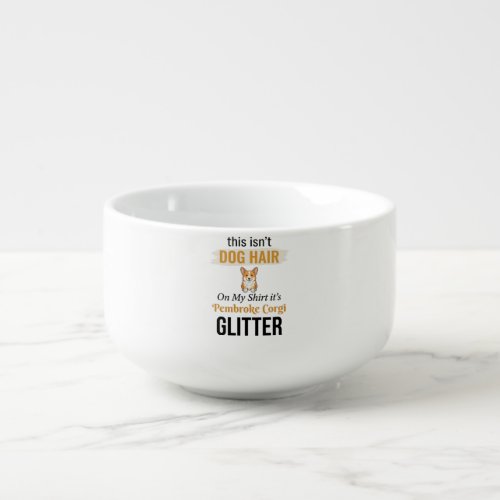 Pembroke Corgi Glitter Funny Dog Lover Design_1 Soup Mug