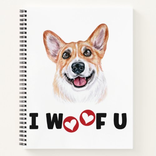 Pembroke Welsh Corgi Dog I Woof You Notebook