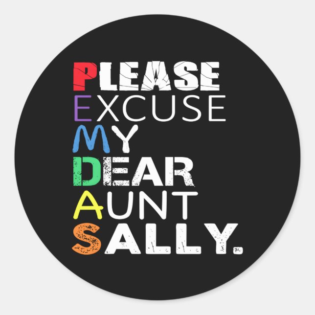 Pemdas Math Please Excuse My Dear Aunt Sally Classic Round Sticker (Front)
