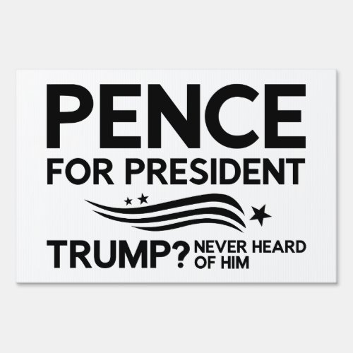 Pence For President Yard Sign