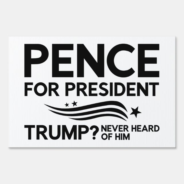 Pence For President Yard Sign (Front)