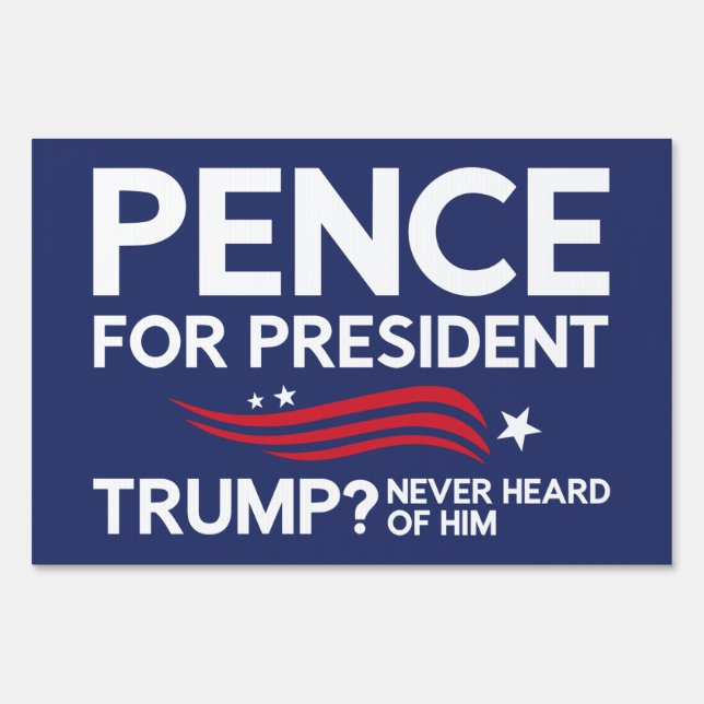 Pence For President Yard Sign (Front)