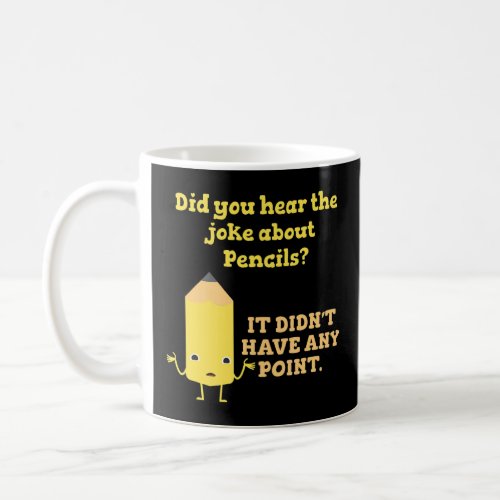 Pencil Jokes No Point Pun Students  Coffee Mug