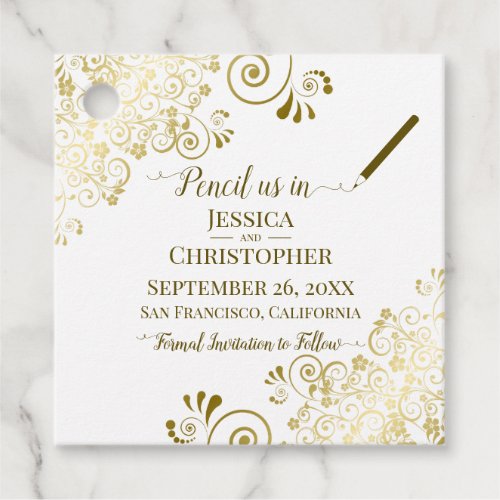 Pencil Us In Wedding Save the Date Gold  White Favor Tags