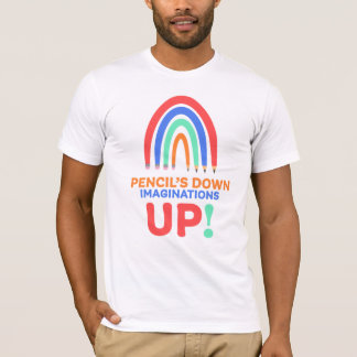 PENCIL'S DOWN IMAGINATIONS UP | ART TEACHER T-Shirt
